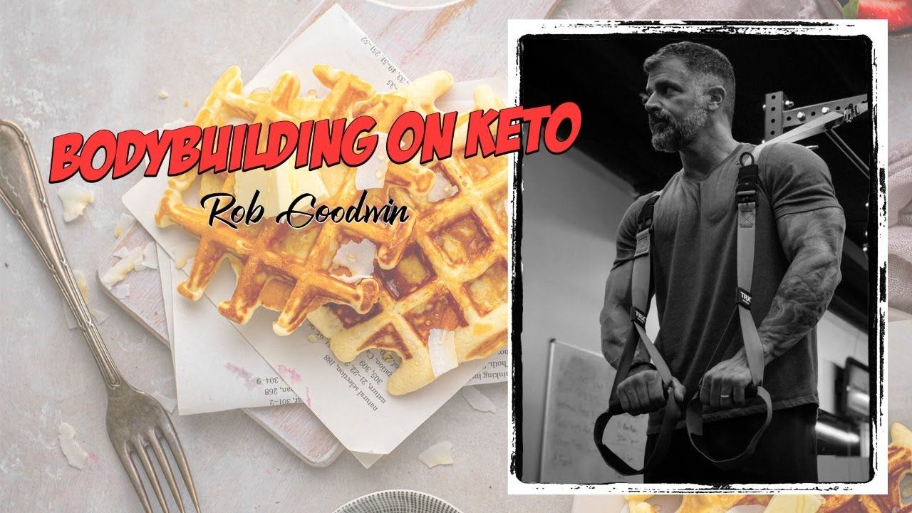 Bodybuilding on a Keto Diet – Is It Possible? | Interview with Rob Goodwin